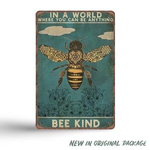 "In A World Where You Can Be Anything, Bee Kind" Tin Sign